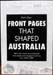 Front Pages That Shaped Australia